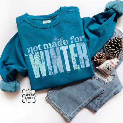 Not Made For Winter