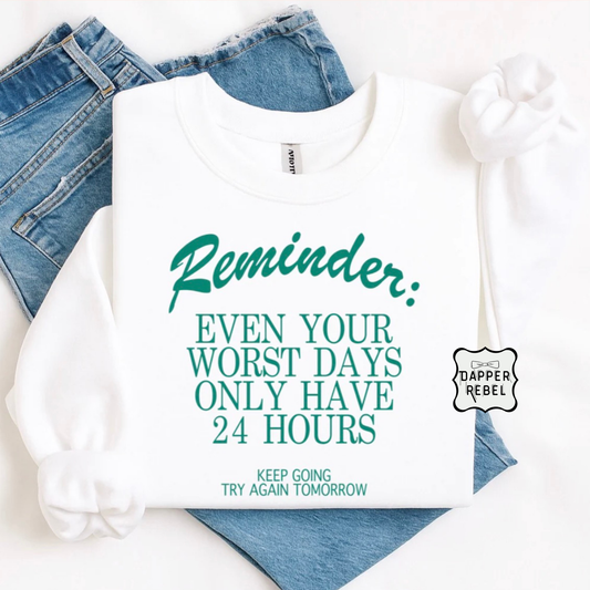 Reminder Even Your Worst