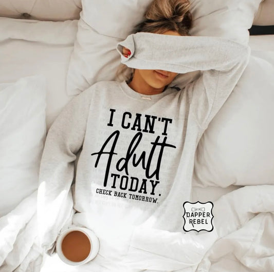 I Can't Adult Today