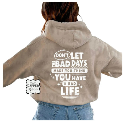 Don't Let The Bad Days Think