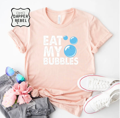 Eat My Bubbles
