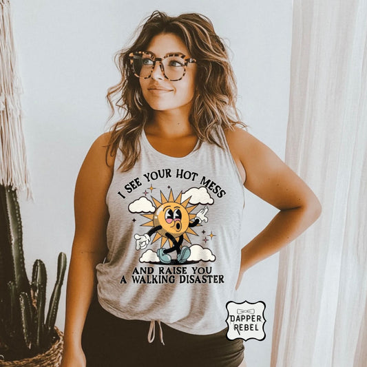 I See Your Hot Mess