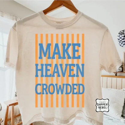 Make Heaven Crowded with Stripes