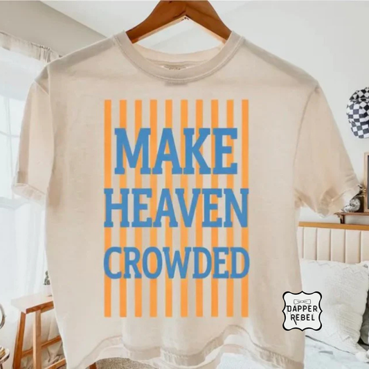 Make Heaven Crowded with Stripes